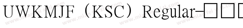 UWKMJF (KSC) Regular字体转换